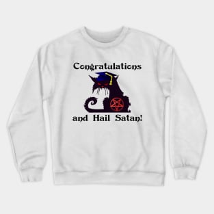 Graduation "Congratulations and Hail Satan!" Crewneck Sweatshirt